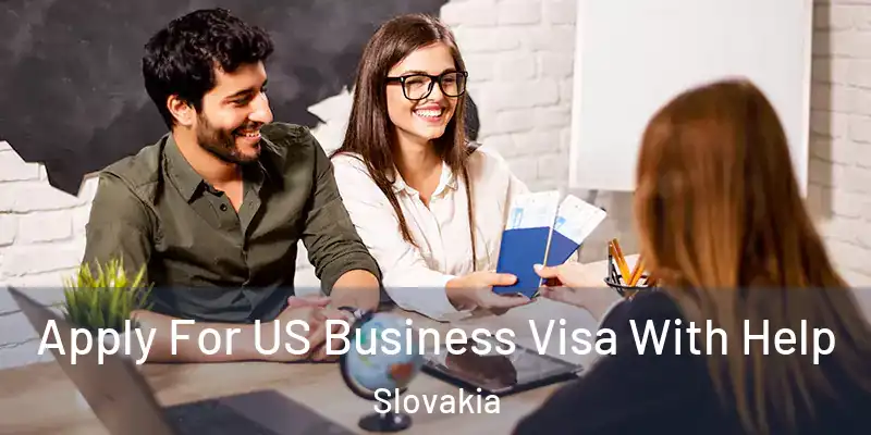  Apply For US Business Visa With Help Slovakia
