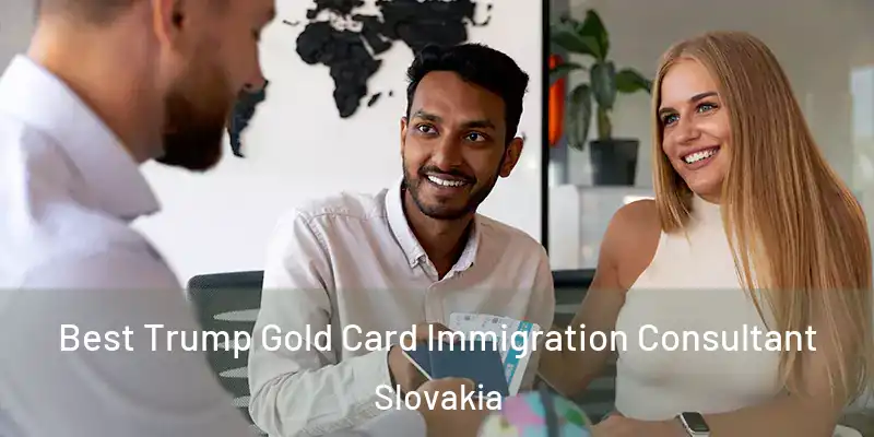  Best Trump Gold Card Immigration Consultant Slovakia