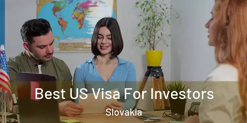  Best US Visa For Investors Slovakia