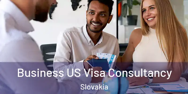  Business US Visa Consultancy Slovakia