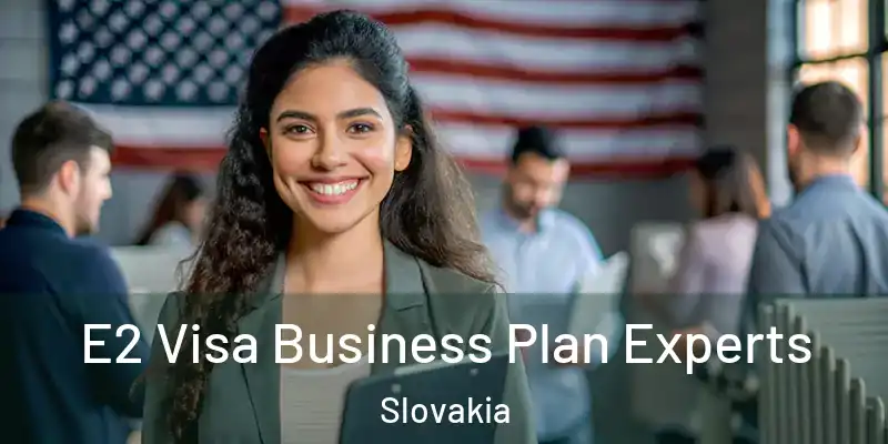  E2 Visa Business Plan Experts Slovakia