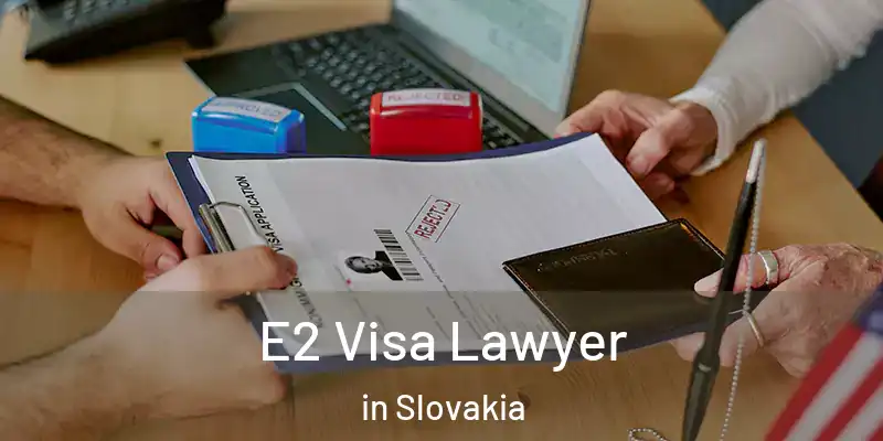  E2 Visa Lawyer in Slovakia