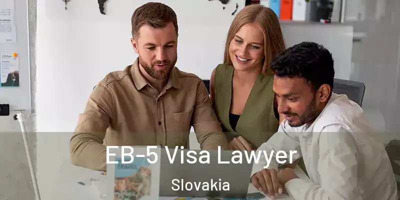  EB-5 Visa Lawyer Slovakia