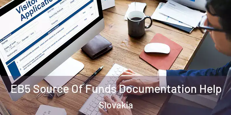  EB5 Source Of Funds Documentation Help Slovakia