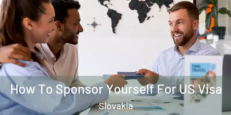  How To Sponsor Yourself For US Visa Slovakia