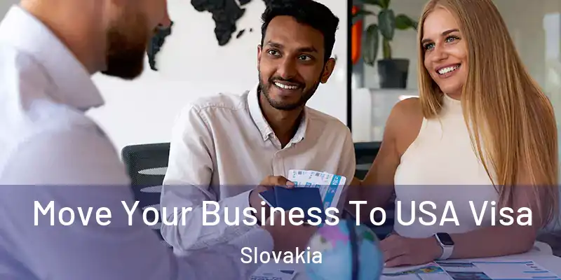  Move Your Business To USA Visa Slovakia