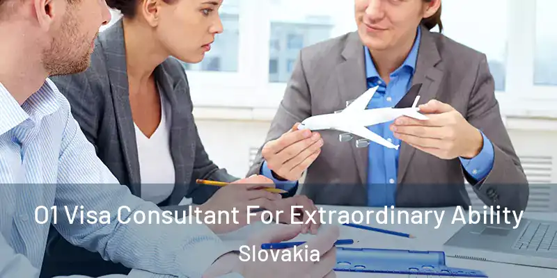  O1 Visa Consultant For Extraordinary Ability Slovakia