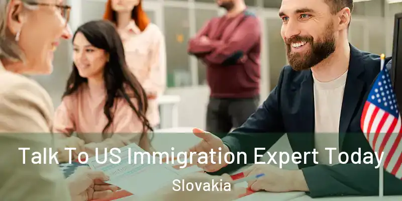  Talk To US Immigration Expert Today Slovakia