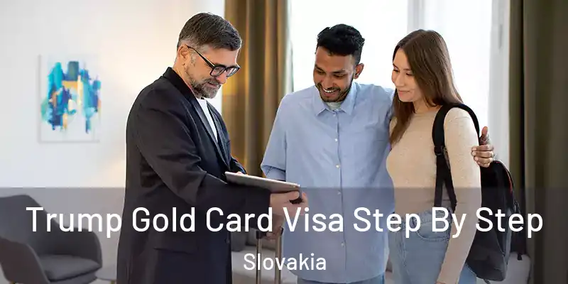  Trump Gold Card Visa Step By Step Slovakia