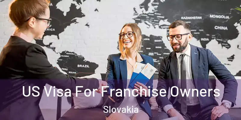  US Visa For Franchise Owners Slovakia