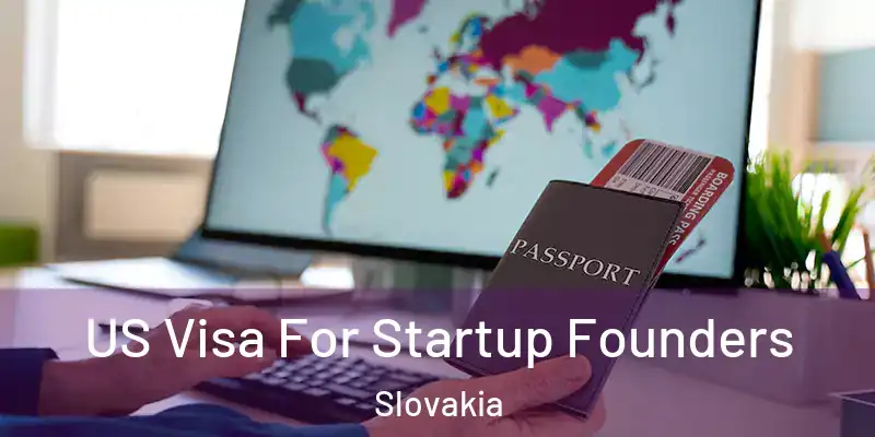 US Visa For Startup Founders Slovakia