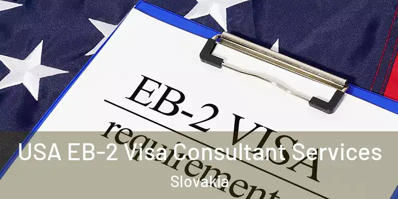  USA EB-2 Visa Consultant Services Slovakia