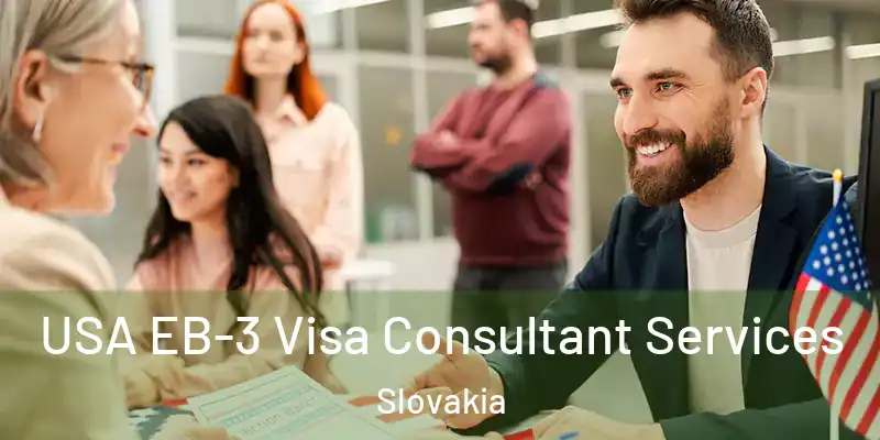  USA EB-3 Visa Consultant Services Slovakia